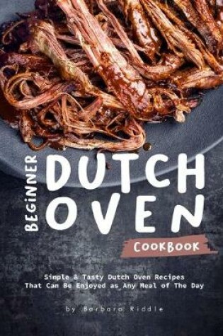 Cover of Beginner Dutch Oven Cookbook