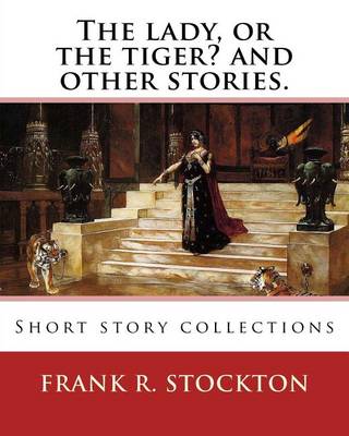 Book cover for The lady, or the tiger? and other stories. By