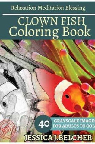 Cover of Clown Fish Coloring Book for Adults Relaxation Meditation Blessing