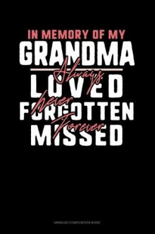 Cover of In Memory Of My Grandma Always Loved Never Forgotten Forever Missed