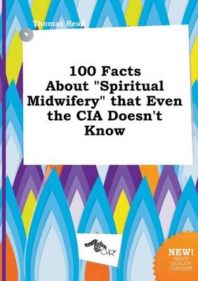 Book cover for 100 Facts about Spiritual Midwifery That Even the CIA Doesn't Know