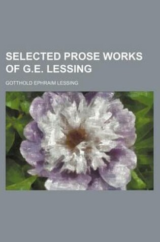 Cover of Selected Prose Works of G.E. Lessing Volume 2403