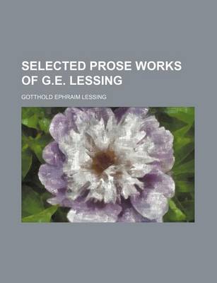 Book cover for Selected Prose Works of G.E. Lessing Volume 2403