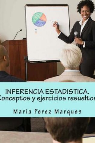 Cover of Inferencia Estadistica. Conceptos Y Ejercicios Resueltos