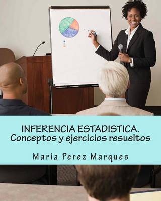 Book cover for Inferencia Estadistica. Conceptos Y Ejercicios Resueltos