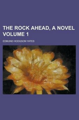 Cover of The Rock Ahead, a Novel Volume 1