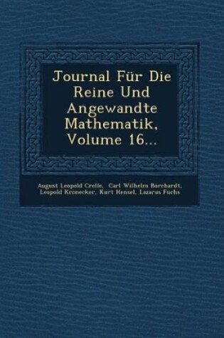 Cover of Journal Fur Die Reine Und Angewandte Mathematik, Volume 16...
