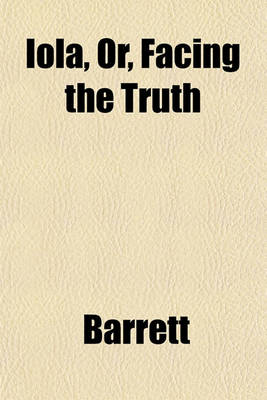 Book cover for Iola, Or, Facing the Truth