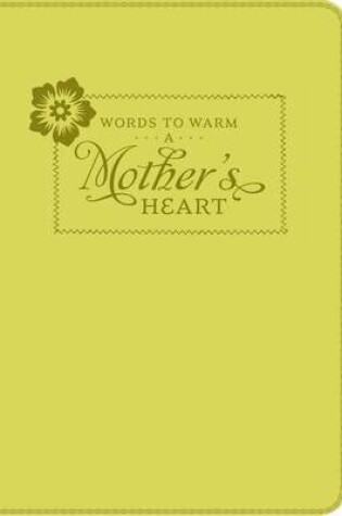 Cover of Words to Warm a Mother's Heart (Leatherette)