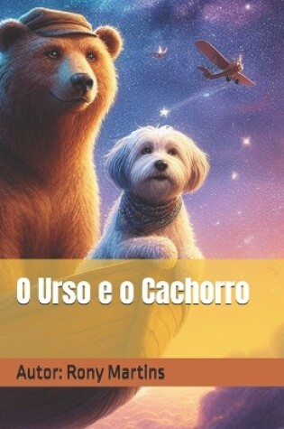 Cover of O Urso e o Cachorro