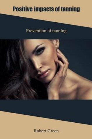 Cover of Positive Impacts of Tanning
