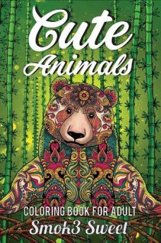 Cover of Cute Animals Coloring Book for Adult