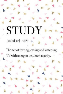 Book cover for Study the Act of Texting Eating and Watching TV with an Open Textbook Nearby