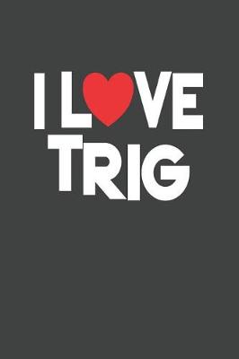 Book cover for I Love Trig