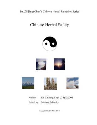 Book cover for Chinese Herbal Safety - Dr. Zhijiang Chen Chinese Herbal Remedies Series