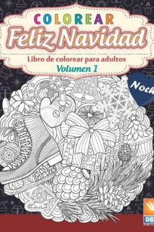 Cover of Colorear - Feliz Navidad - Volumen 1 - Noche
