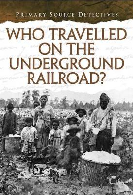 Book cover for Who Traveled the Underground Railroad?