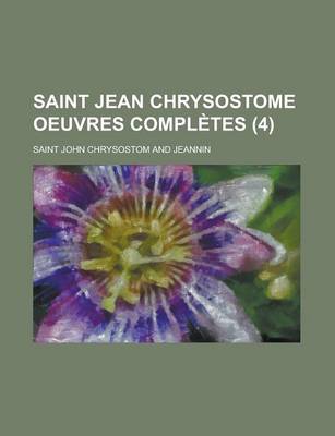 Book cover for Saint Jean Chrysostome Oeuvres Completes (4 )