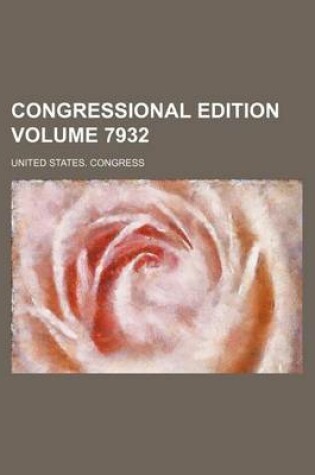 Cover of Congressional Edition Volume 7932