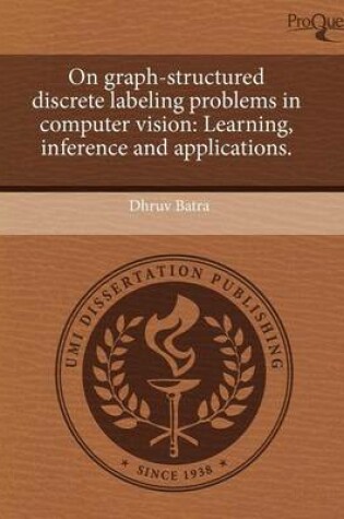 Cover of On Graph-Structured Discrete Labeling Problems in Computer Vision: Learning