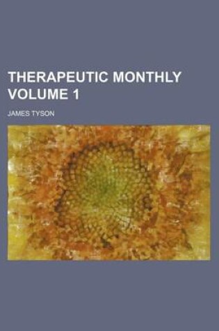 Cover of Therapeutic Monthly Volume 1