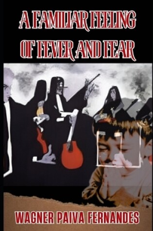 Cover of A Familiar Feeling of Fever and Fear