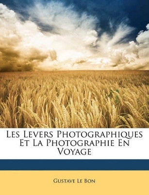 Book cover for Les Levers Photographiques Et La Photographie En Voyage