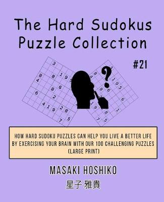 Book cover for The Hard Sudokus Puzzle Collection #21