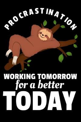 Book cover for Procrastination Working Tomorrow For A Better Today