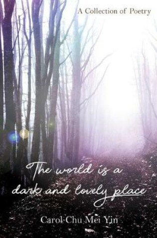 Cover of The World Is A Dark And Lovely Place