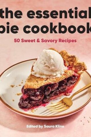 Cover of The Essential Pie Cookbook