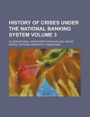 Book cover for History of Crises Under the National Banking System Volume 3