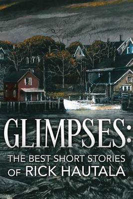 Book cover for Glimpses: The Best Short Stories of Rick Hautala