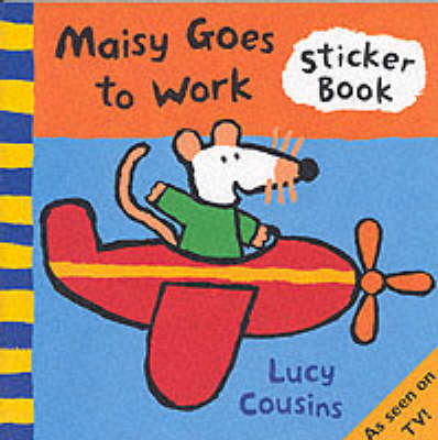Book cover for Maisy Goes To Work Sticker Book
