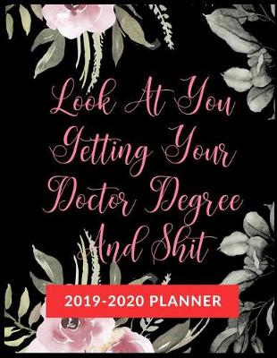 Book cover for Look At You Getting Your Doctor Degree And Shit