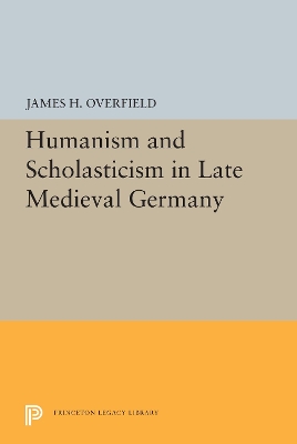 Cover of Humanism and Scholasticism in Late Medieval Germany