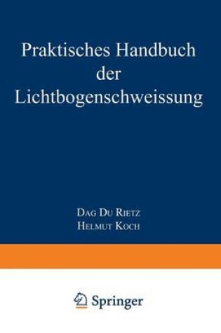 Cover of Praktisches Handbuch Der Lichtbogenschweissung