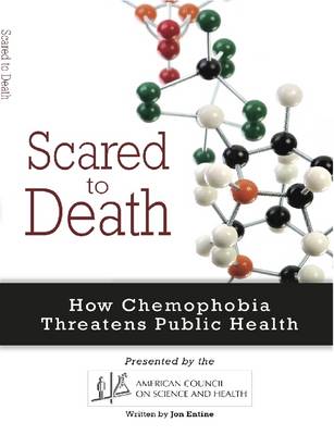 Book cover for Scared to Death: How Chemophobia Threatens Public Health