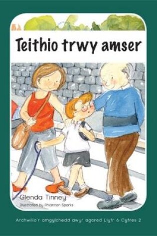Cover of Archwilio'r Amgylchedd Awyr Agored yn y Cyfnod Sylfaen - Cyfres 2. Teithio trwy Amser