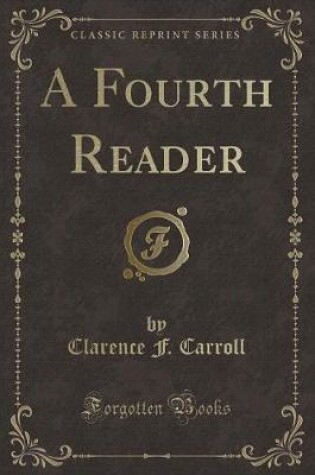 Cover of A Fourth Reader (Classic Reprint)