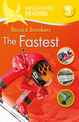 Book cover for Kingfisher Readers: Record Breakers - The Fastest (Level 5: Reading Fluently)
