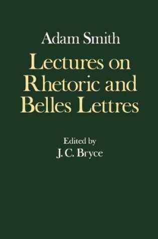 Cover of The Glasgow Edition of the Works and Correspondence of Adam Smith: IV: Lectures on Rhetoric and Belles Lettres