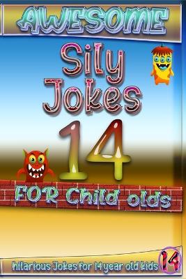 Book cover for Awesome Sily Jokes for 14 child olds