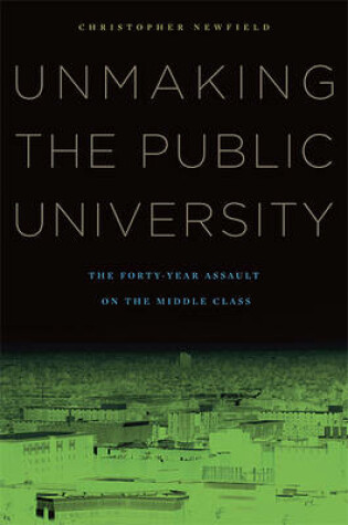 Cover of Unmaking the Public University