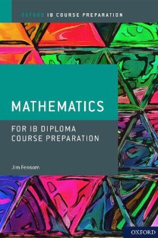 Cover of Oxford IB Diploma Programme: IB Course Preparation Mathematics Student Book