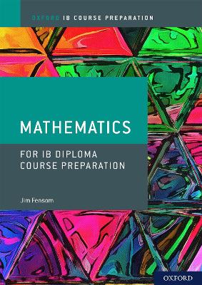 Book cover for Oxford IB Diploma Programme: IB Course Preparation Mathematics Student Book