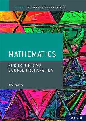 Cover of Oxford IB Diploma Programme: IB Course Preparation Mathematics Student Book