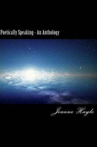 Cover of Poetically Speaking - An Anthology