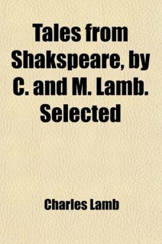 Cover of Tales from Shakspeare, by C. and M. Lamb. Selected