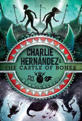 Book cover for Charlie Hernández & the Castle of Bones